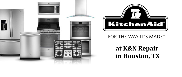 KitchenAid Appliance Repair K&N Repair Houston